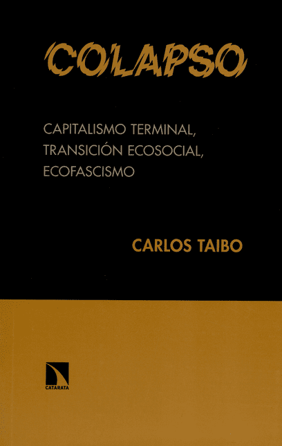 COLAPSO CAPITALISMO TERMINAL TRANSICION ECOSOCIAL ECOFASCISMO