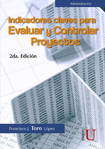 Indicadores claves para evaluar y controlar proyectos. 2da edición