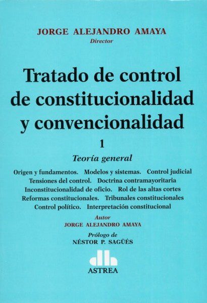 Tratado de control de constitucionalidad y convencionalidad - IV tomos