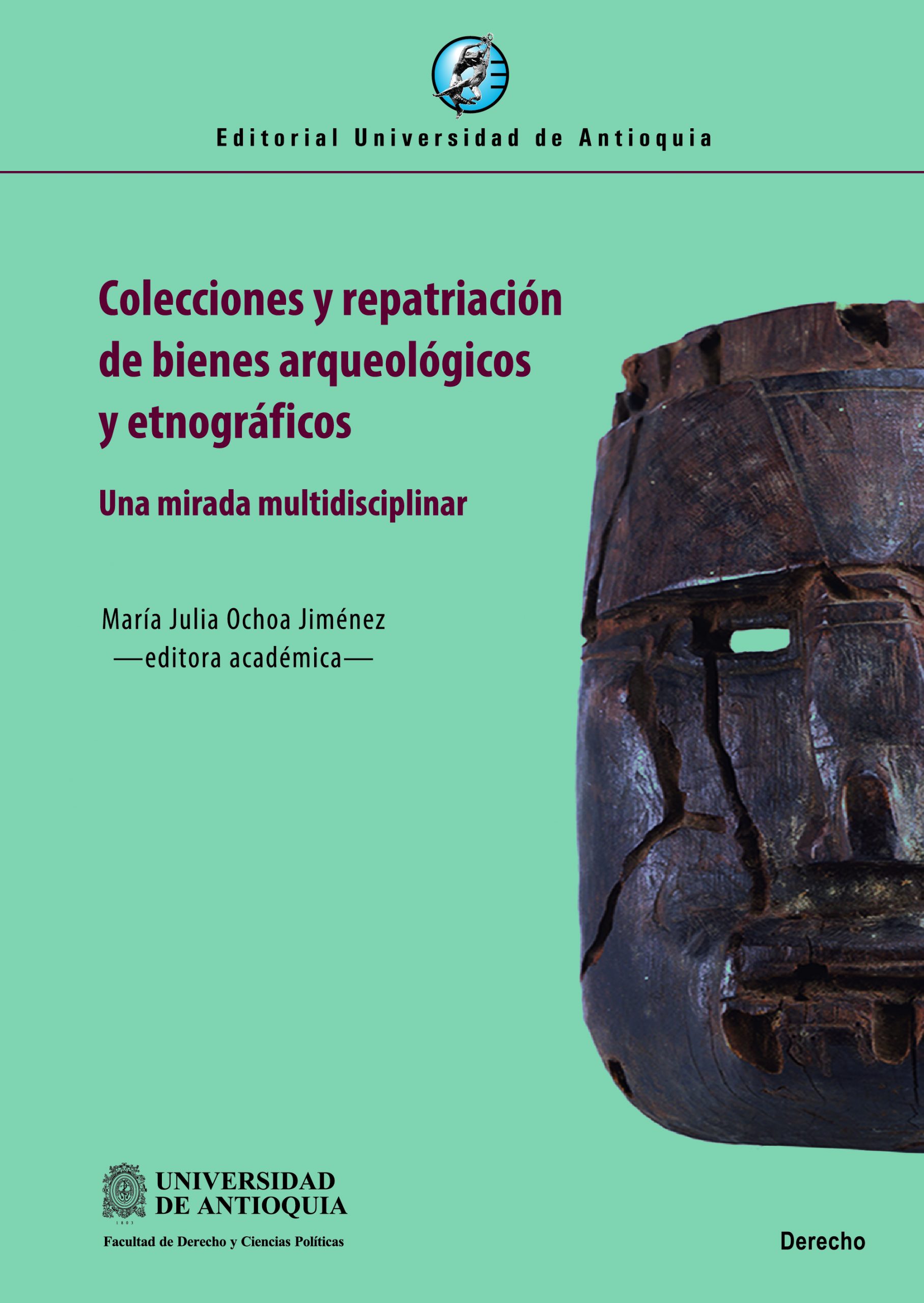 Colecciones y repatriación de bienes arqueológicos y etnográficos. Una mirada multidisciplinar